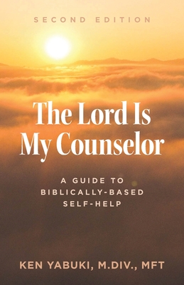 Coperta cărții 'The Lord Is My Counselor: A Guide to Biblically-Based Self-Help - Ken Yabuki'