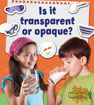 Is It Transparent or Opaque? - Susan Hughes