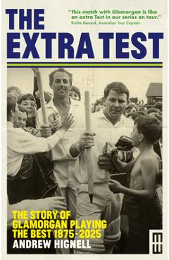 Coperta cărții 'The Extra Test: The Story of Glamorgan Playing the Best: 1875 - 2025 - Andrew Hignell'