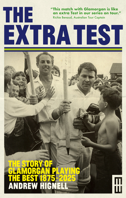 Coperta cărții 'The Extra Test: The Story of Glamorgan Playing the Best: 1875 - 2025 - Andrew Hignell'