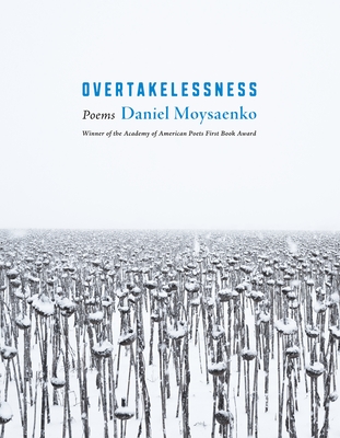Coperta cărții 'Overtakelessness: Poems - Daniel Moysaenko'