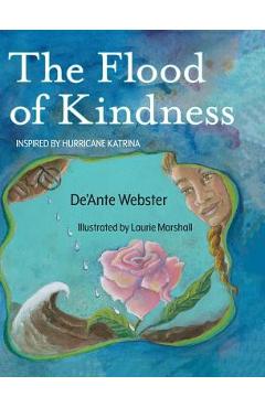 Coperta cărții 'The Flood of Kindness: Inspired by Hurricane Katrina - De'ante Webster'