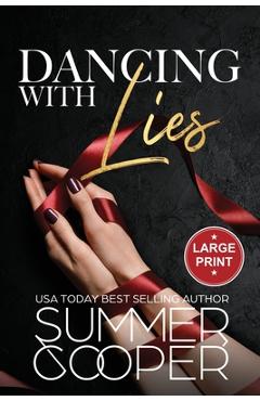 Coperta cărții 'Dancing With Lies: A Billionaire Best Friend's Brother Contemporary Romance (Large Print) - Summer Cooper'