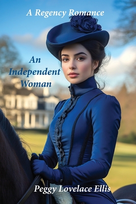 An Independent Woman - Peggy Lovelace Ellis