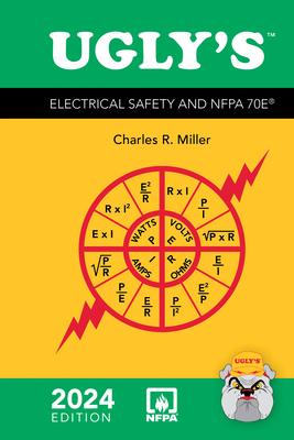 Ugly&' S Electrical Safety and Nfpa 70e, 2024 Edition - Charles R. Miller