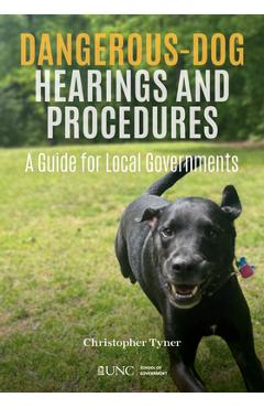 Poza produsului Dangerous-Dog Hearings and Procedures: A Guide for Local Governments - Christopher Tyner