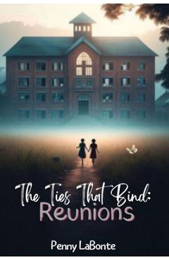 Coperta cărții 'The Ties That Bind: Reunions - Penny Labonte'