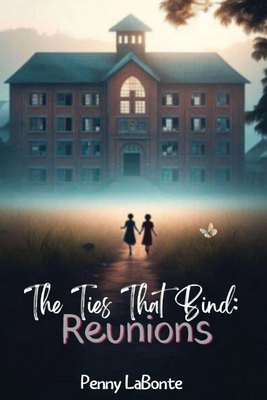 The Ties That Bind: Reunions - Penny Labonte