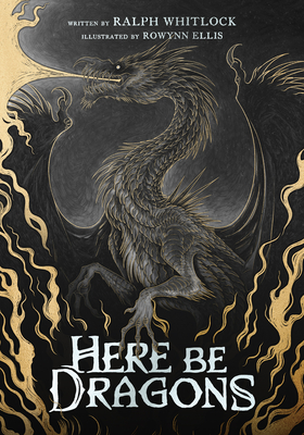 Here Be Dragons - Rowynn Ellis