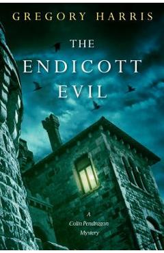 Coperta cărții 'The Endicott Evil - Gregory Harris'