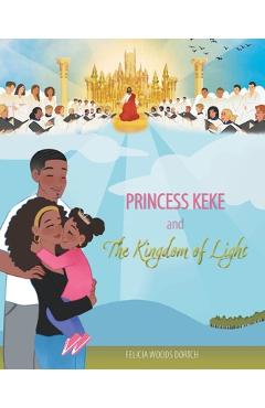 Coperta cărții 'Princess Keke and The Kingdom of Light - Felicia Woods Dortch'
