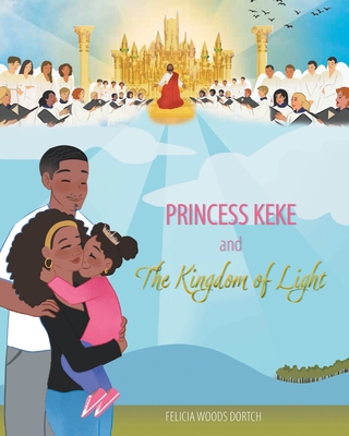 Coperta cărții 'Princess Keke and The Kingdom of Light - Felicia Woods Dortch'