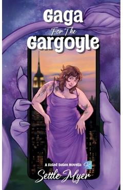 Coperta cărții 'Gaga for the Gargoyle - Settle Myer'