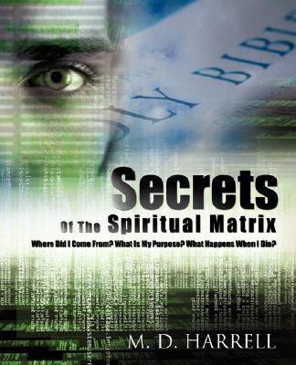 Secrets Of The Spiritual Matrix -