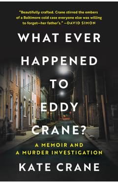 Coperta cărții 'Whatever Happened to Eddy Crane?: A Memoir and a Murder Investigation - Kate Crane'