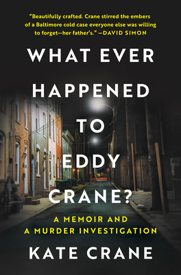 Coperta cărții 'Whatever Happened to Eddy Crane?: A Memoir and a Murder Investigation - Kate Crane'