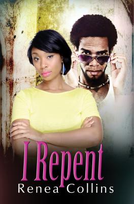 I Repent - Renea Collins