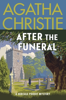 After the Funeral: A Hercule Poirot Mystery: The Official Authorized Edition - Agatha Christie