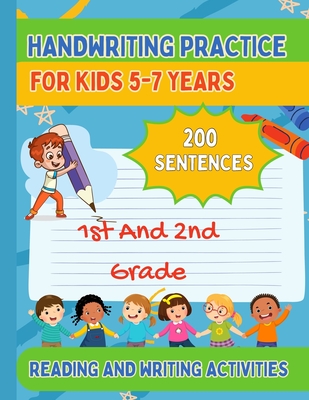 Handwriting Practice For Kids 5-7, 200 Sentences: 1st And 2nd Grade, Reading and Writing Activities - Fiona Hartleigh