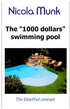 Poza produsului The 1000 dollars swimming pool: Build your own swimming pool for under $1000 - Nicola Munk