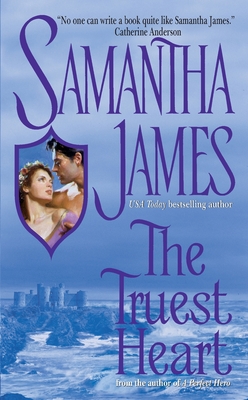 The Truest Heart - Samantha James