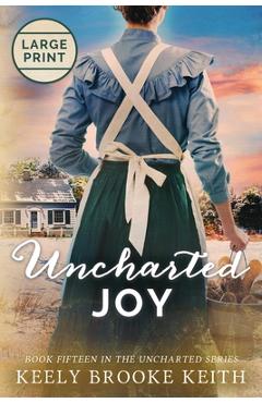 Coperta cărții 'Uncharted Joy: Large Print - Keely Brooke Keith'