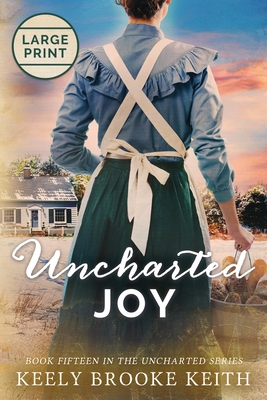 Coperta cărții 'Uncharted Joy: Large Print - Keely Brooke Keith'