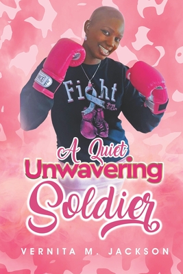 Coperta cărții 'A Quiet Unwavering Soldier - Vernita M. Jackson'