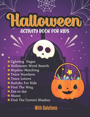 Halloween activity books for kids: Coloring Pages, Word Search, Shadow Matching, Trace Numbers, Trace Letters Sudoku For Kids, Find The Way, Dot-to-do - Safia Publisher