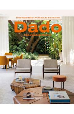 Coperta cărții 'Dado Castello Branco: Brazilian Timeless Architecture & Interiors - Ricardo Van Steen'