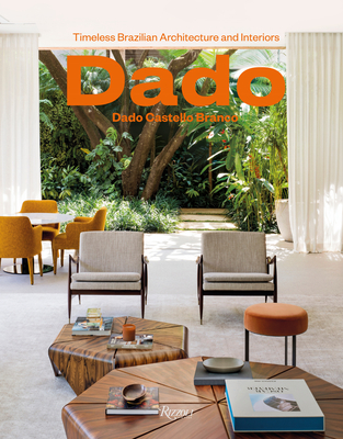 Dado Castello Branco: Brazilian Timeless Architecture & Interiors - Ricardo Van Steen