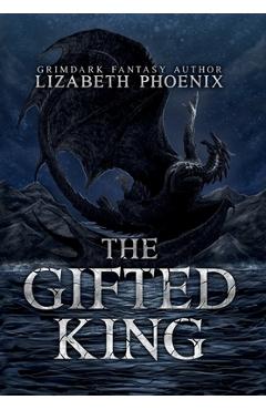 Coperta cărții 'The Gifted King - Lizabeth Phoenix'