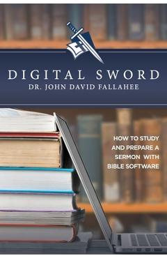 Coperta cărții 'Digital Sword: How to Study your Bible with Bible Software - John David Fallahee'