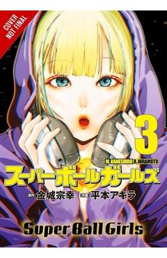 Coperta cărții 'Super Ball Girls, Vol. 3 - Muneyuki Kaneshiro'