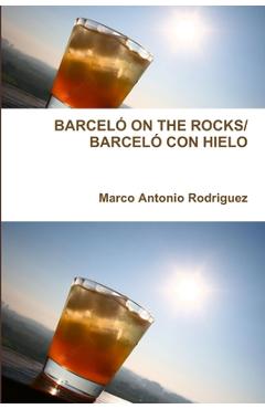 Coperta cărții 'Barceló on the Rocks/Barceló Con Hielo - Marco Antonio Rodriguez'