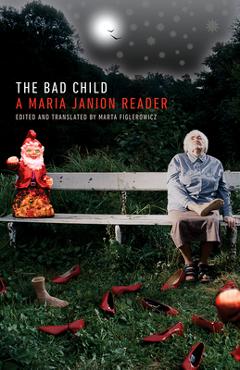Poza produsului The Bad Child: A Maria Janion Reader - Maria Janion