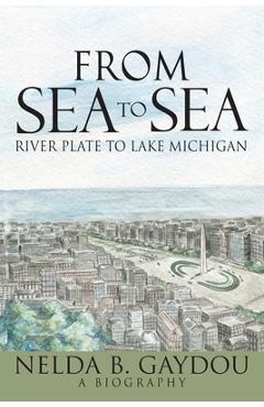 Coperta cărții 'From Sea to Sea - Nelda B. Gaydou'