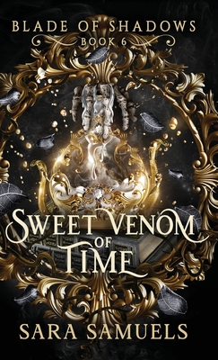 Sweet Venom of Time - Sara Samuels
