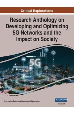 Coperta cărții 'Research Anthology on Developing and Optimizing 5G Networks and the Impact on Society, VOL 1 - Information Reso'