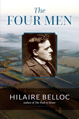 The Four Men: A Farrago - Hilaire Belloc