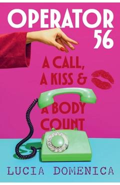 Poza produsului Operator 56: A Call, a Kiss and a Body Count - Lucia Domenica