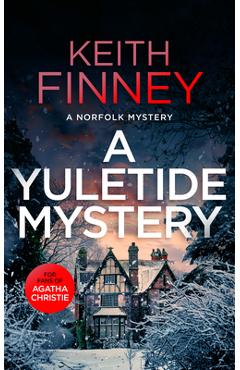 A Yuletide Mystery: A Cozy British Murder Mystery Series - Keith Finney