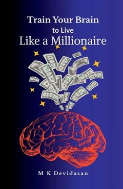 Poza produsului Train Your Brain to Live Like a Millionaire - 