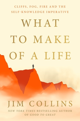 Coperta cărții 'What to Make of a Life - Jim Collins'