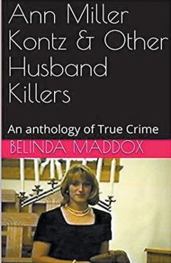 Coperta cărții 'Ann Miller Kontz & Other Husband Killers - Belinda Maddox'