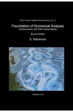 Coperta cărții 'Foundation of Numerical Analysis: Implementation with GNU Octave/Matlab - S. Nakamura'