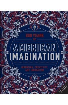 Coperta cărții 'American Imagination: 250 Years of Invention, Creativity, and Innovation - Jen Newens'
