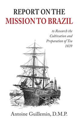 Report on the Mission to Brazil - Antoine Guillemin