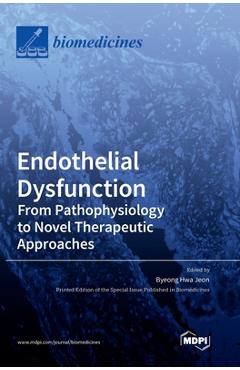 Coperta cărții 'Endothelial Dysfunction: From Pathophysiology to Novel Therapeutic Approaches: From Pathophysiology to Novel'