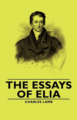 The Essays of Elia - Charles Lamb
